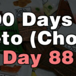 100 days of keto chow day 88