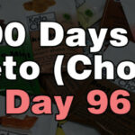 100 days of keto chow day 96