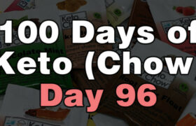 100 days of keto chow day 96