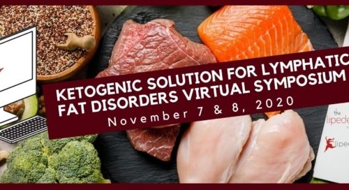 ketogenic solution for lymphatic fat disorders virtual symposium. November 7 & 8 2020