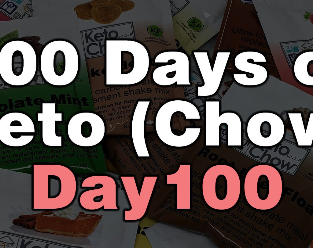 100 days of keto chow day 100