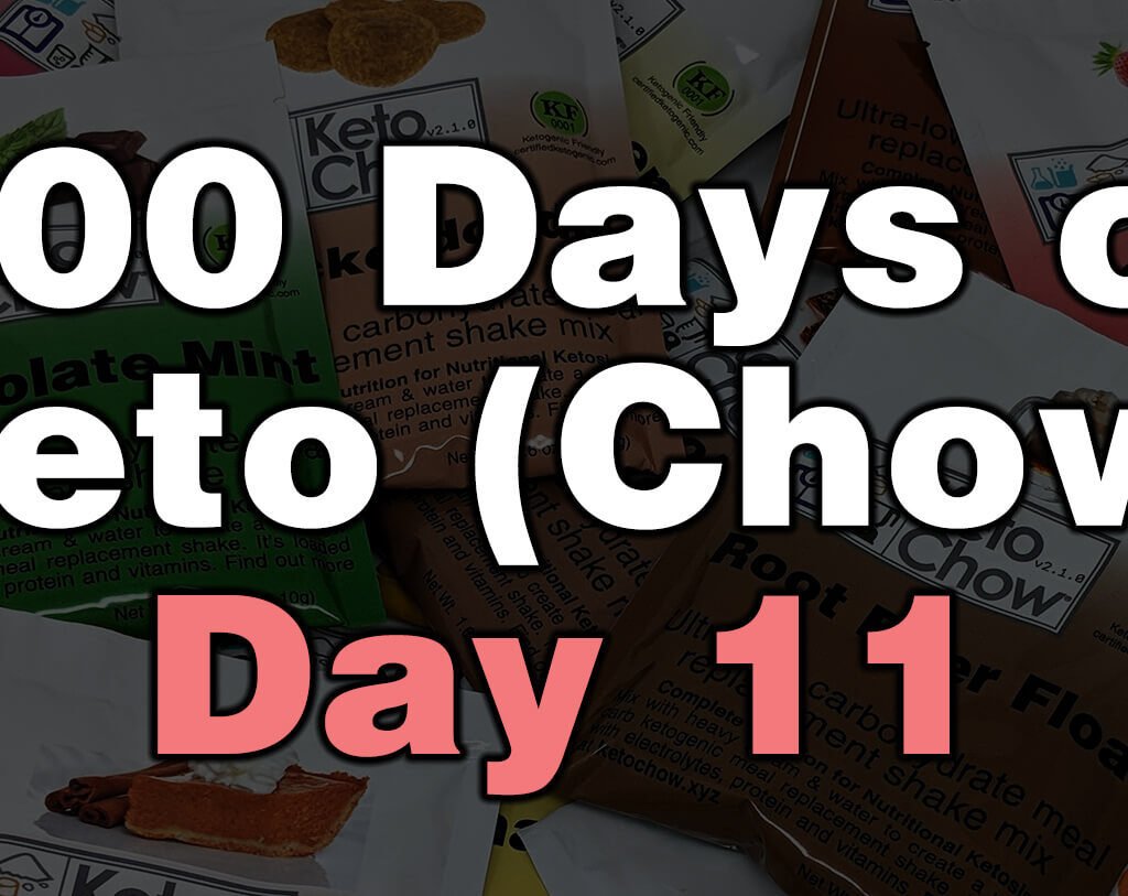 100 days of keto chow day 11