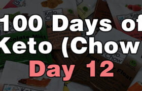 100 days of keto chow day 12