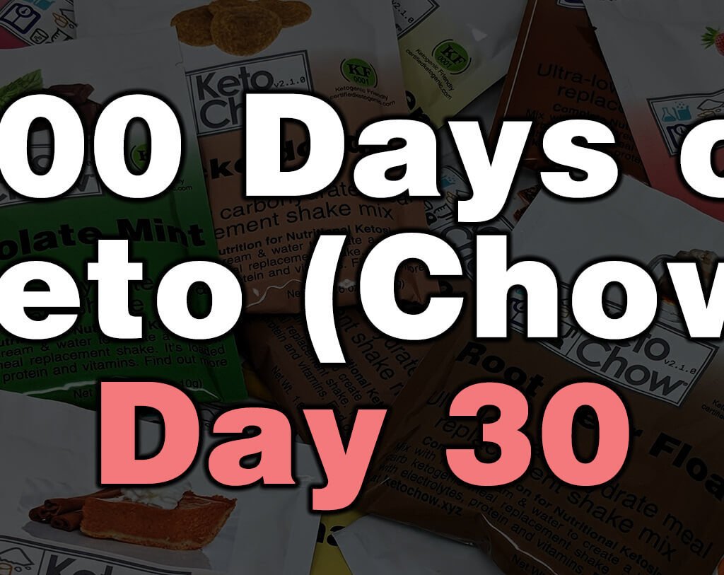 100 days of keto chow day 30