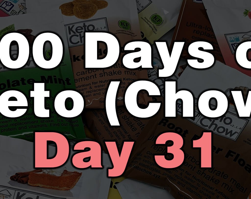 100 days of keto chow day 31