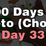 100 days of keto chow day 33