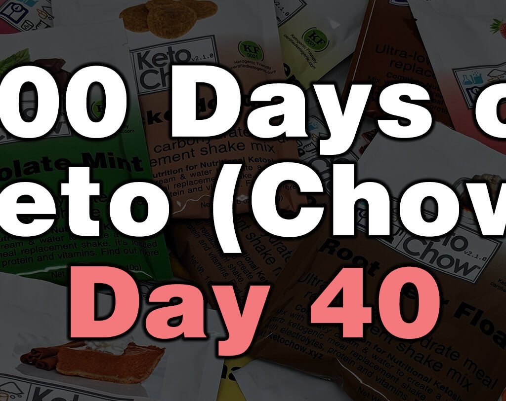 100 days of keto chow day 40