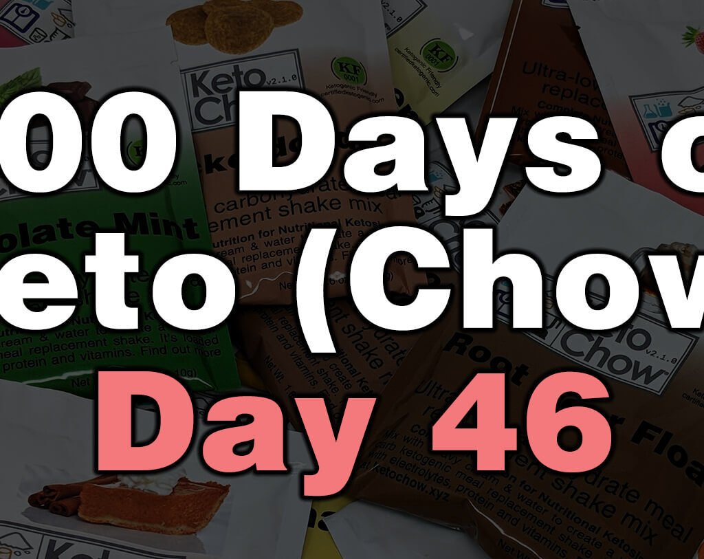 100 days of keto chow day 46