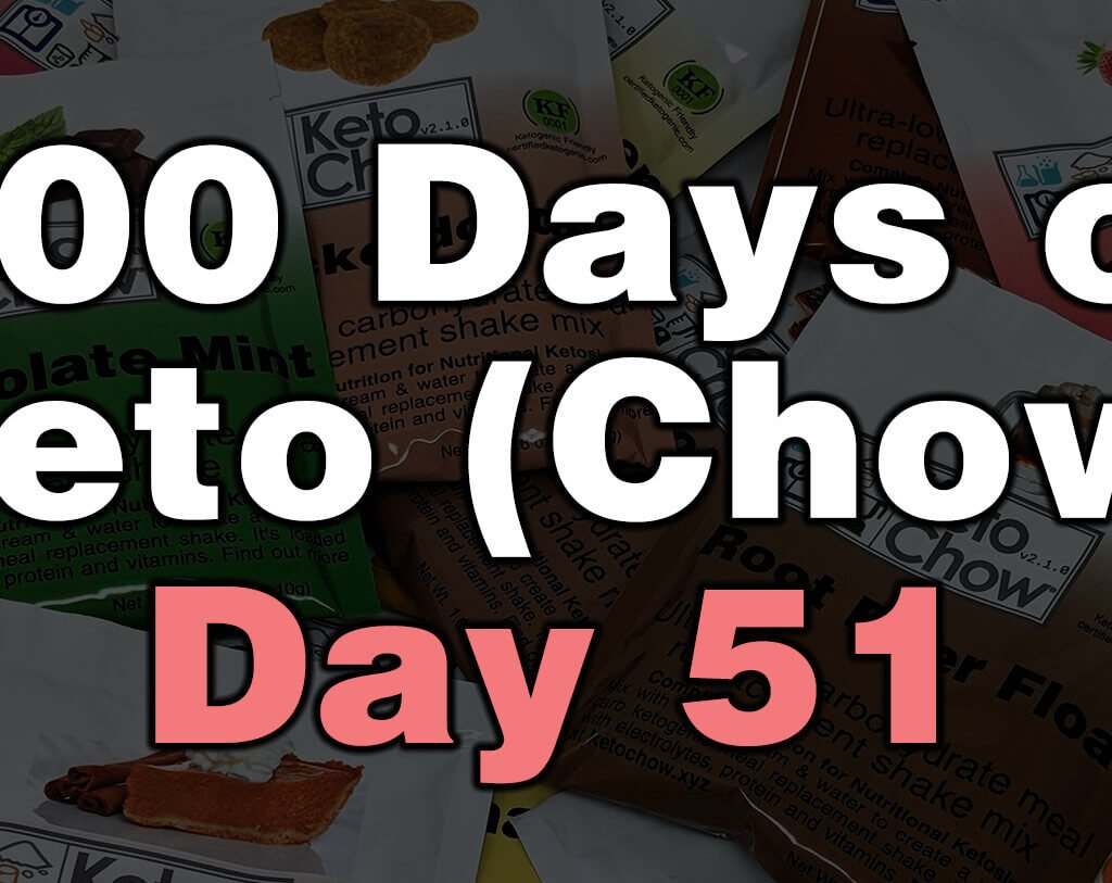 100 days of keto chow day 51