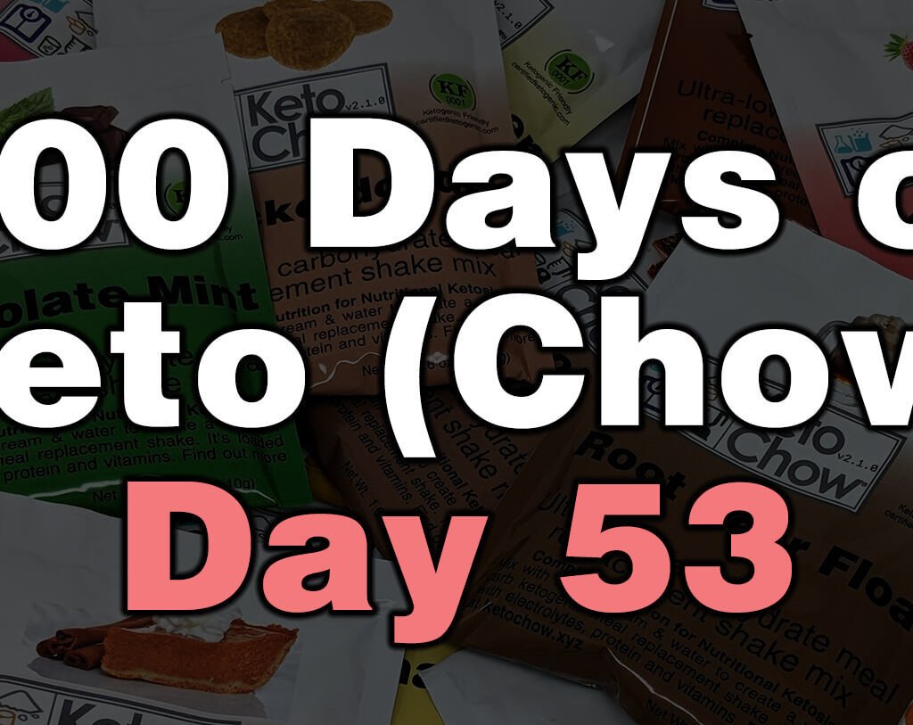 100 days of keto chow day 53