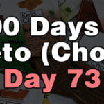 100 days of keto chow day 73