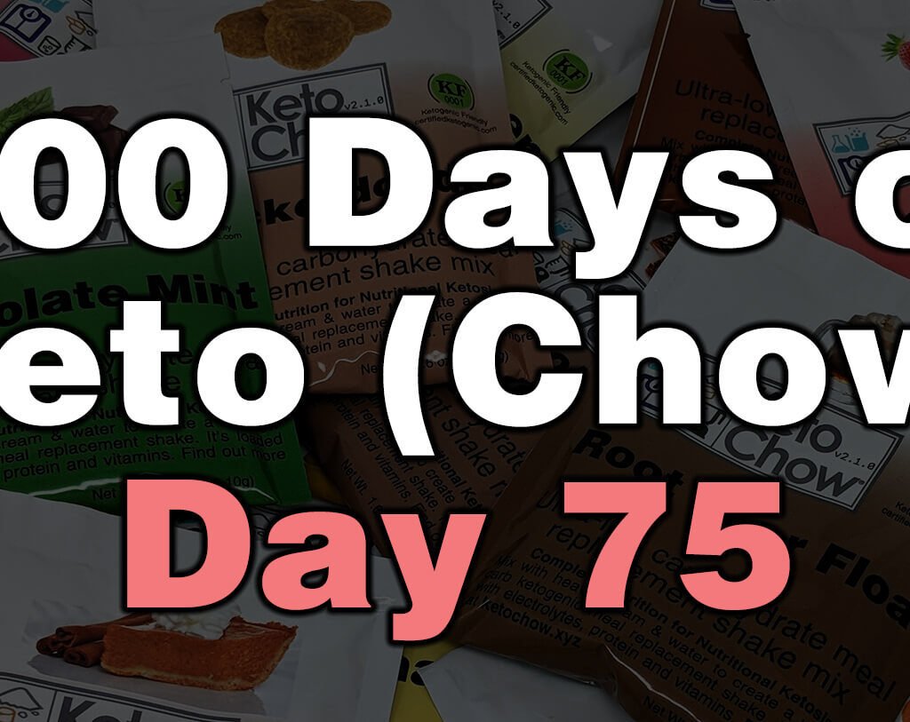 100 days of keto chow day 75