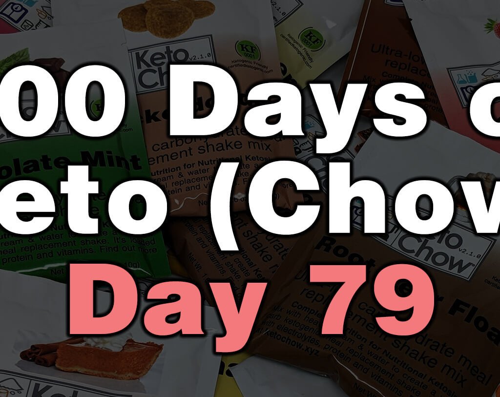 100 days of keto chow day 79