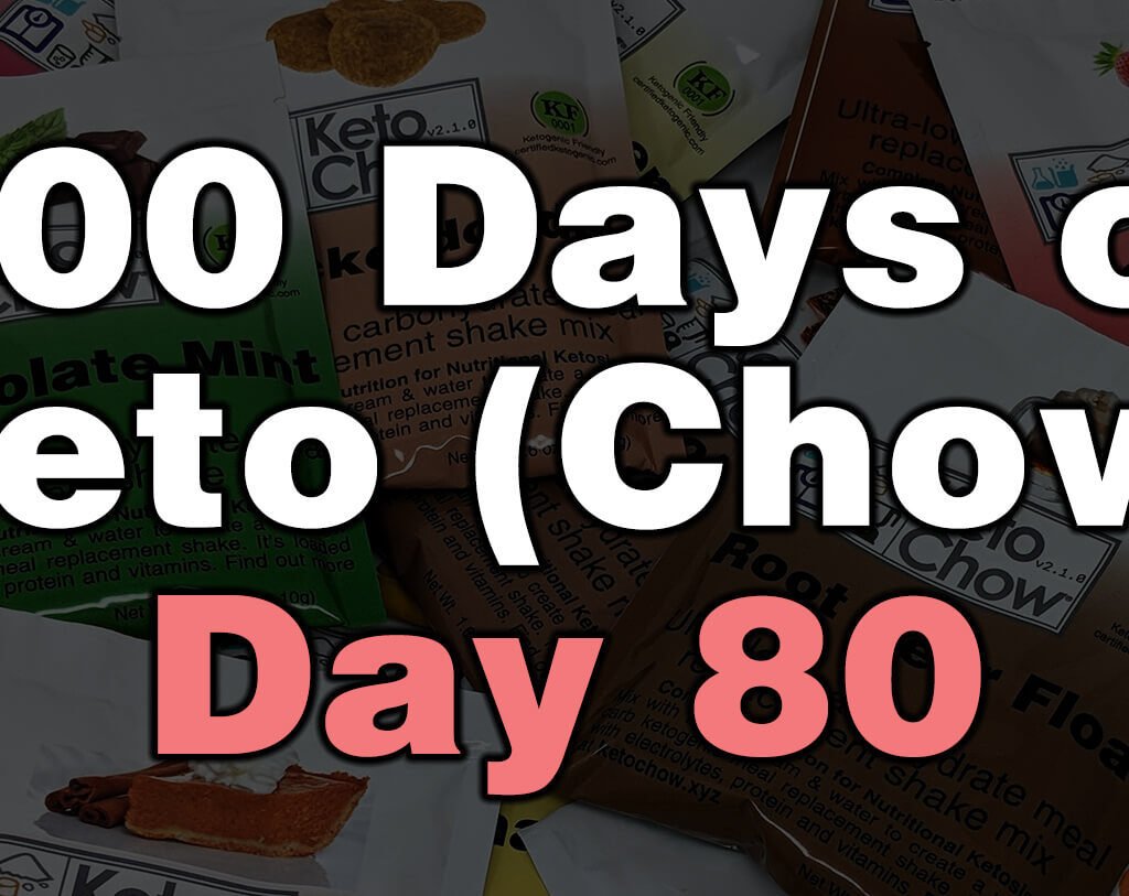 100 days of keto chow day 80
