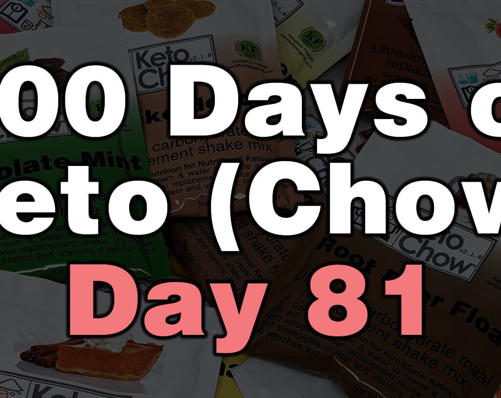 100 days of keto chow day 81