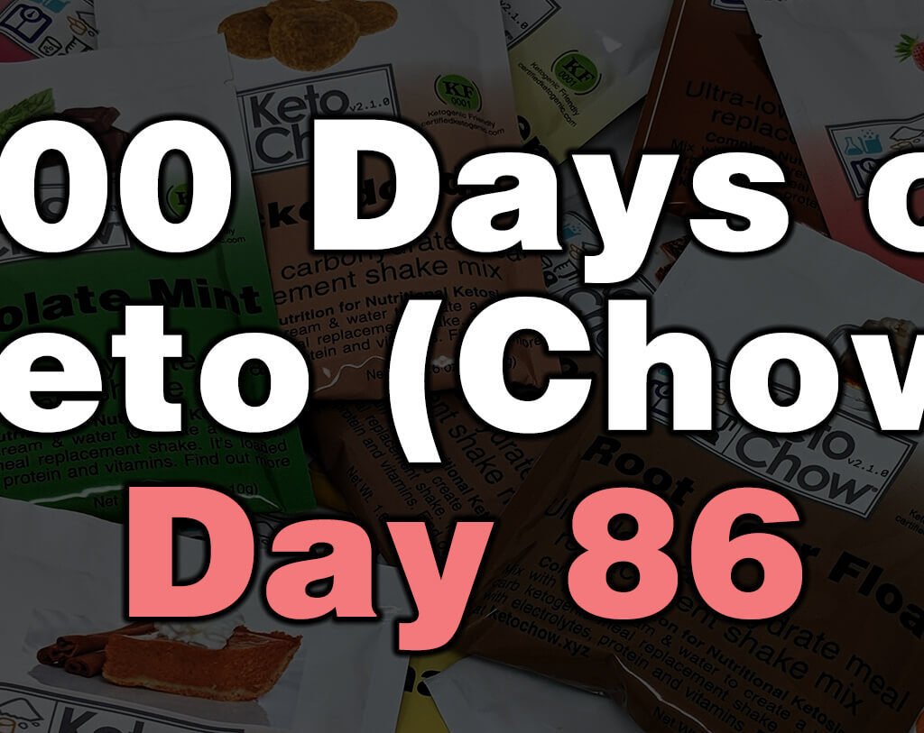 100 days of keto chow day 86