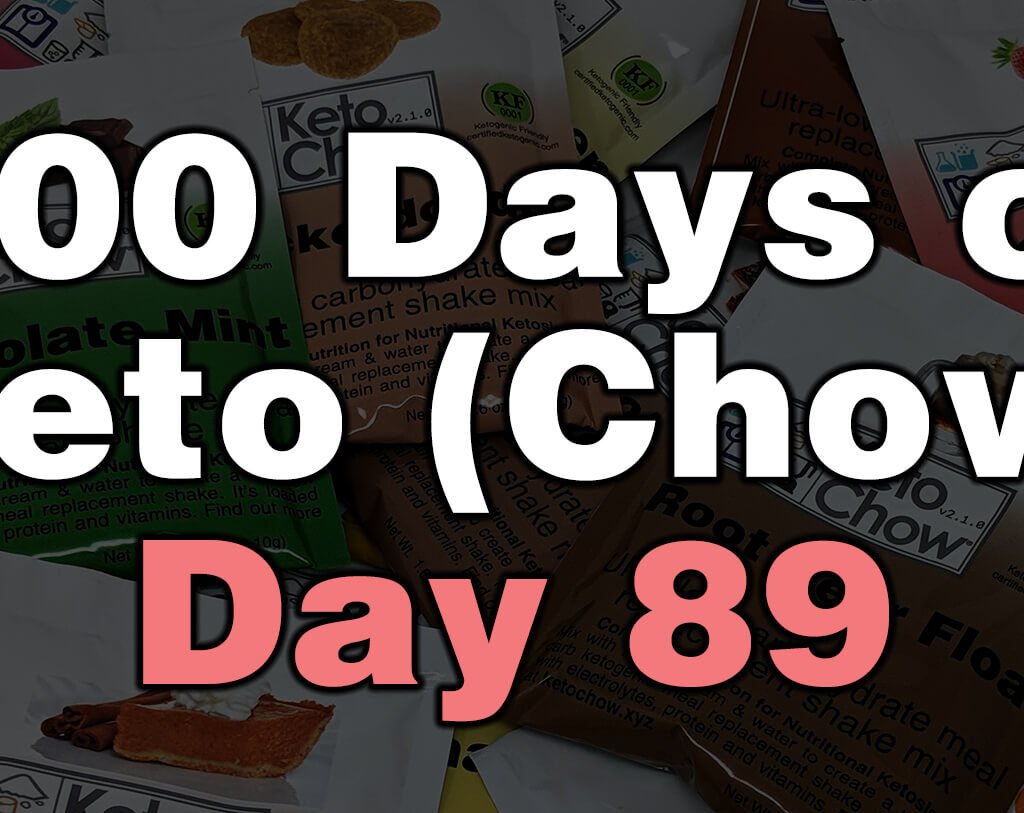 100 days of keto chow day 89