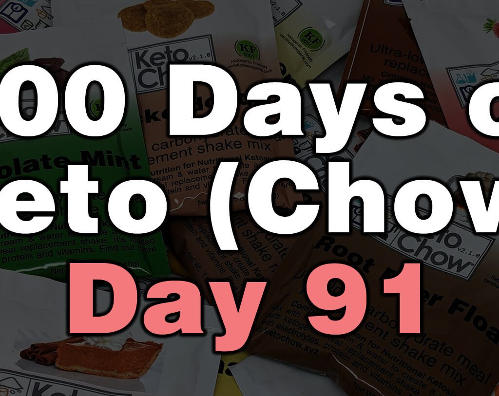 100 days of keto chow day 91