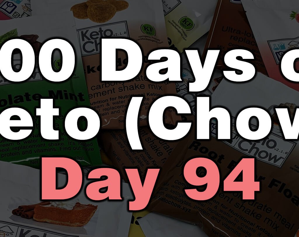 100 days of keto chow day 94