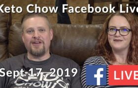 Keto Chow weekly Facebook LIVE for Sept 17