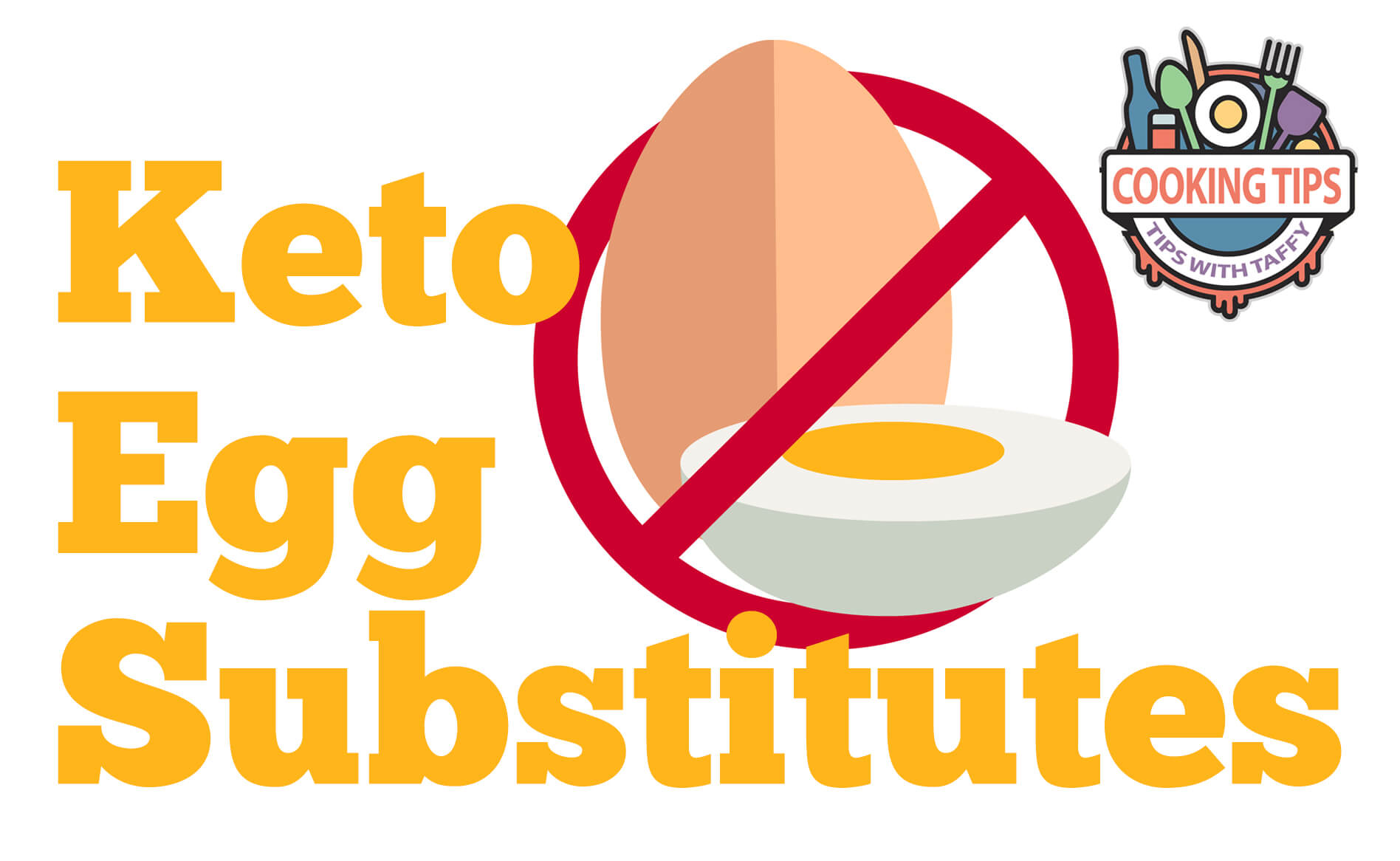 cooking tips with Taffy, keto Egg Substitutes