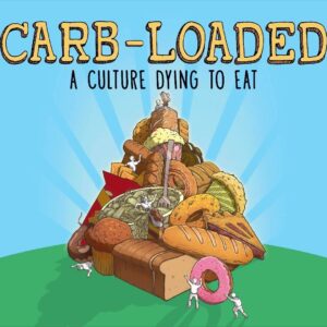 "carb loaded". a culture dying to eat