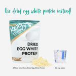Use dried egg white instead!