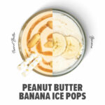 peanut butter banana ice pops